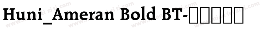 Huni_Ameran Bold BT字体转换